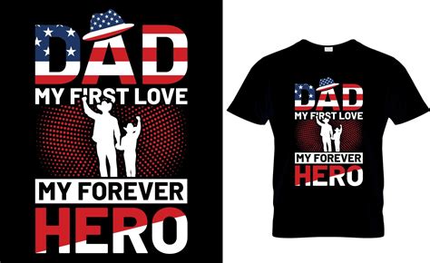 Dad My First Love My Forever Hero Fathers Day T Shirt Design 18933356