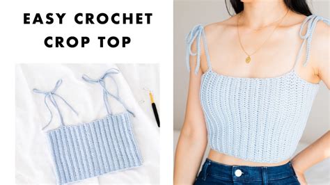Easy Crochet Crop Top How To Crochet A Ribbed Singlet With Tie Straps