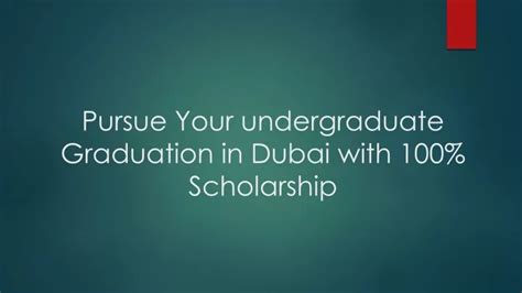 Ppt Pursue Your Undergraduate Graduation In Dubai With 100