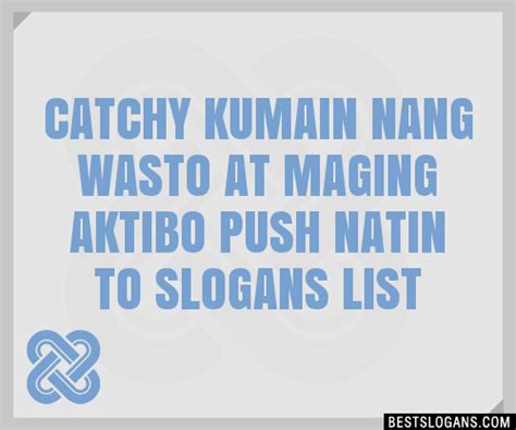 30 Catchy Kumain Nang Wasto At Maging Aktibo Push Natin To Slogans