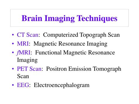 Ppt Brain Imaging Techniques Powerpoint Presentation Free Download