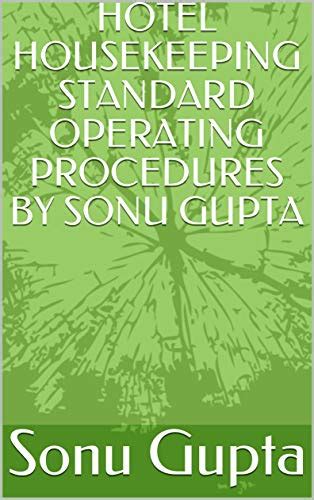 Hotel Housekeeping Standard Operating Procedures By Sonu Gupta Kindle