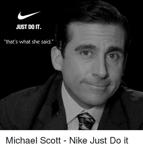 Just Do It Thats What She Said Just Do It Meme On Meme