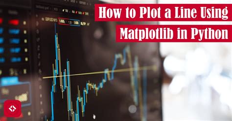 How To Plot A Line Using Matplotlib In Python Lists Dataframes And
