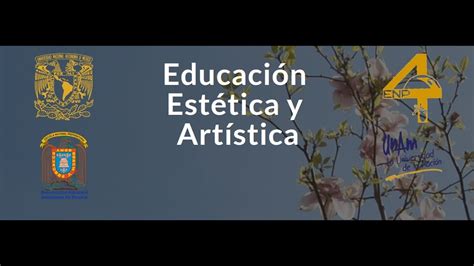 Educación Estética y Artística de la ENP YouTube