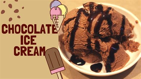 How To Make Chocolate Ice Cream Without Eggs Chocolate Ice Cream