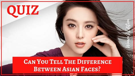 Can You Tell The Difference Between Chinese Japanese And Korean Faces Womens Quiz Youtube
