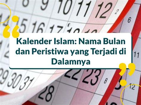 Kalender Islam Nama Bulan Dan Peristiwa Yang Terjadi