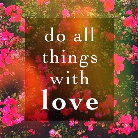 Join a big community of men and women who are seeking love and friendship using mobifriends' free chat in cuellar with people like you! Do All Things With Love Pictures, Photos, and Images for ...