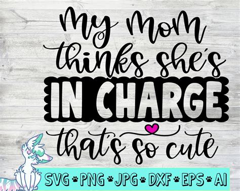 My Mom Thinks Shes In Charge Thats So Cute Svg New Etsy