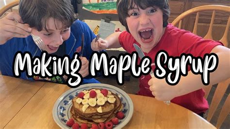 Making Maple Syrup Youtube