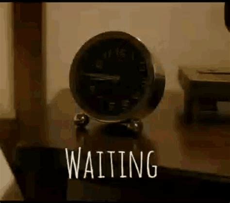 Waiting Waiting For You  Waiting Waitingforyou Clock Discover And Share S