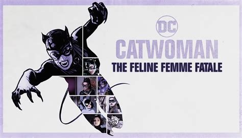 Dc Villains Catwoman The Feline Femme Fatale 2021
