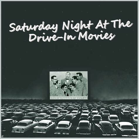 Rock And Roll Revival Saturday Night At The Drive In Movies