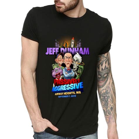 Jeff Dunham Passively Aggressive Airway Heights Shirt Hoodie Sweater