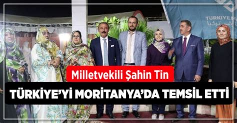 Milletvekili Şahin Tin Türkiyeyi Moritanyada Temsil Etti Denizli