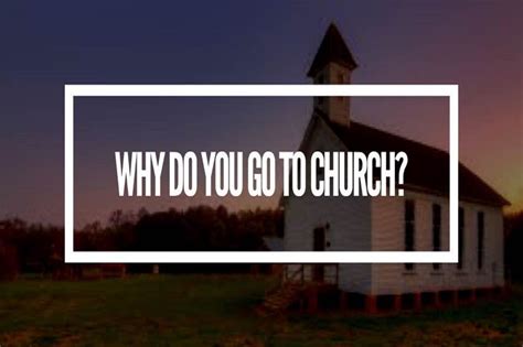 Why Do You Go To Church Orchard Hill Church
