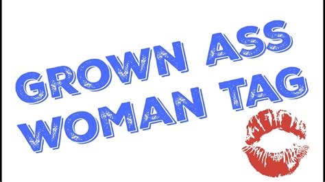 Grown Ass Woman Tag Youtube