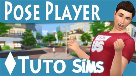 Les Sims 4 Pose Player Tuto Youtube