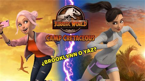 ¿yaz O Brooklynn ¿quién Es Mejor En Jurassic World Camp Cretaceous