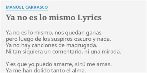 Ya No Es Lo Mismo Lyrics By Manuel Carrasco Ya No Es Lo