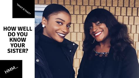 You have been together for more than 20 years or you are too cheesy (too much, in fact!). SISTER TAG: HOW WELL DO WE KNOW EACH OTHER??? - YouTube