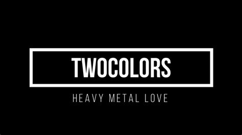Twocolors Heavy Metal Love 1 Hour Mix Youtube