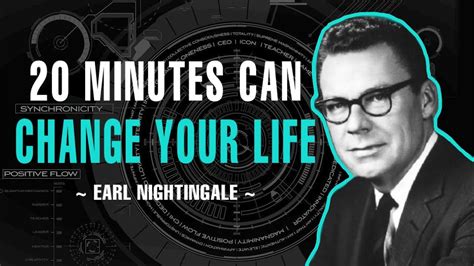 20 Minutes That Can Change Your Life Earl Nightingale Youtube