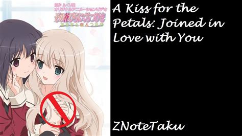 A Kiss For The Petals Joined In Love With You ZNoteTaku Reviews YouTube