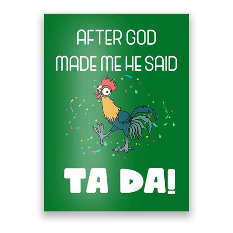 After God Made Me He Said Ta Da Tada Funny Meme Poster Teeshirtpalace