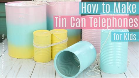 How To Make Tin Can Telephones For Kids Youtube