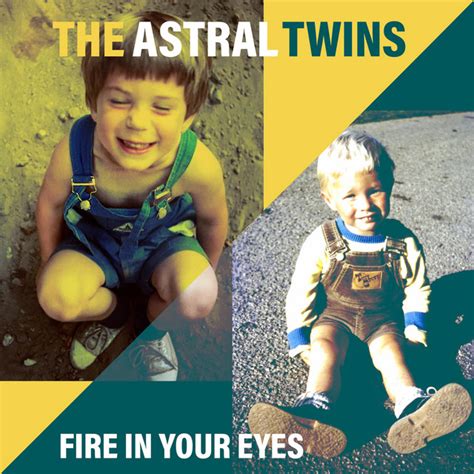 Fire In Your Eyes Song And Lyrics By The Astral Twins Spotify
