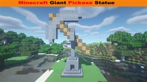 Minecraft Giant Pickaxe Statue Giant Pickaxe Statue Youtube