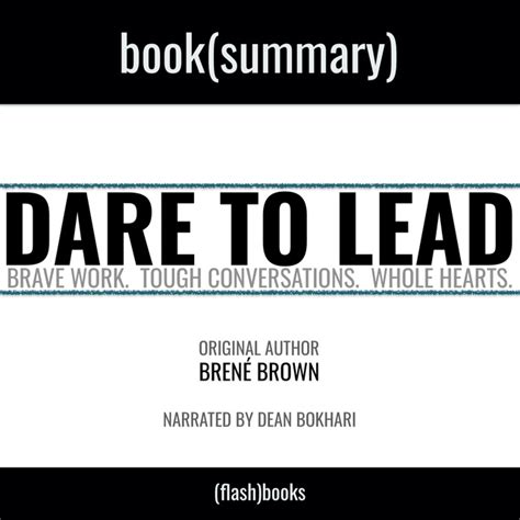 Summary Dare To Lead By Brené Brown Brave Work Tough Conversations Whole Hearts Audiobook