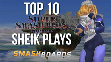 Best Of Smash Top 10 Super Smash Brothers Melee Sheik Plays Youtube