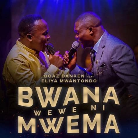 Boaz Danken Ft Eliya Mwantondo Bwana Wewe Ni Mwema Audio Jackie