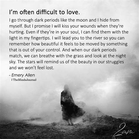Im Often Difficult To Love Difficult Relationship Quotes Damaged