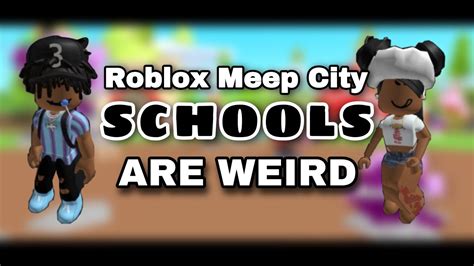 Roblox Meep City Schools Are Weird Youtube