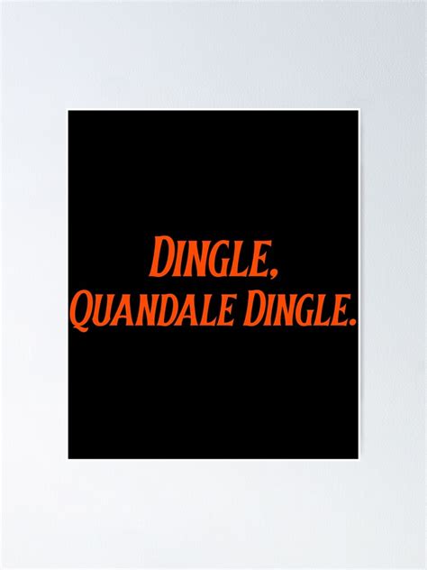 Dingle Quandale Dingle Funny Quandale Dingle Meme Poster For Sale