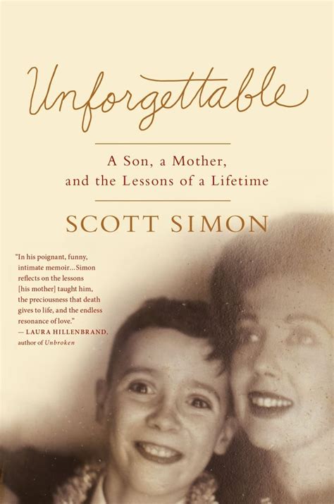 Unforgettable A Son A Mother And The Lessons Of A