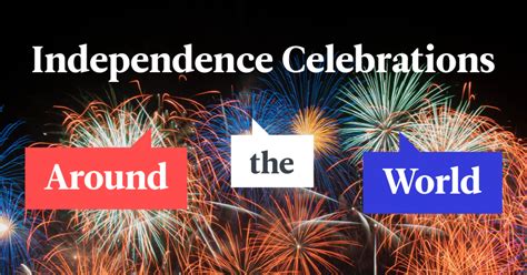 7 Awesome Independence Celebrations Around The World