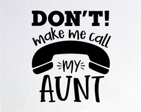 Dont Make Me Call My Aunt Svg Funny Auntie Onesie Svg Etsy