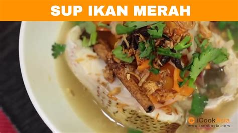 Resepi sup ikan merah amie. Resepi Sup Ikan Merah | Try Masak | iCookAsia - YouTube