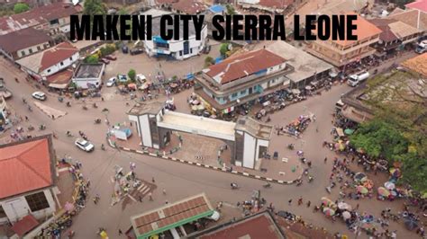 Makeni City Sierra Leone Driving Around This Beautiful Town Youtube