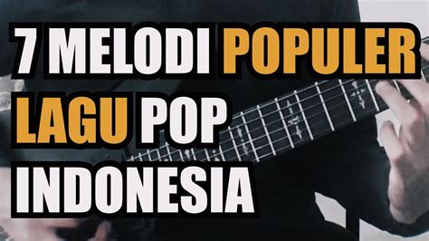 TOP 7 Melodi Gitar Lagu Indonesia Hits Pada Masanya YouTube