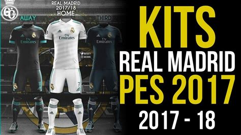 Kits Real Madrid 1718 Pes 2017 Pc Youtube