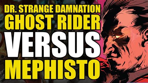 Ghost Rider Vs Mephisto Dr Strange Damnation Conclusion Comics