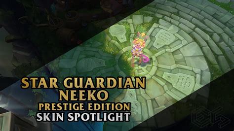 Star Guardian Neeko Prestige Edition League Of Legends Skin Spotlight Youtube