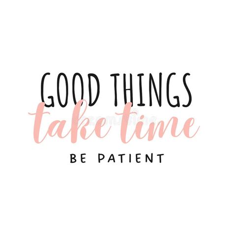 Good Things Take Time Be Patient Stock Illustration Illustration Of