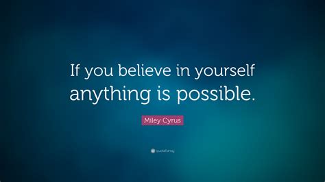 Words wallpapers text wallpapers motivation wallpapers note wallpapers inspirational wallpapers quote wallpapers. Miley Cyrus Quote: "If you believe in yourself anything is ...
